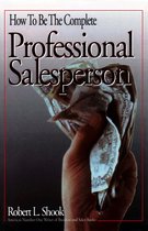 How to Be The Complete Professional Salesperson
