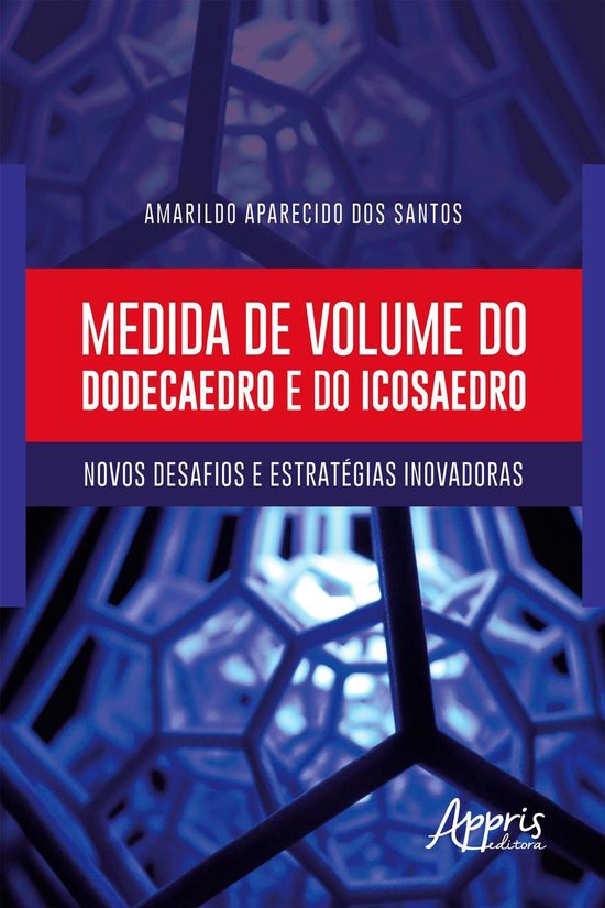 Medida de Volume do Dodecaedro e do Icosaedro: Novos Desafio ... - cover
