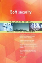 Soft security A Complete Guide - 2019 Edition