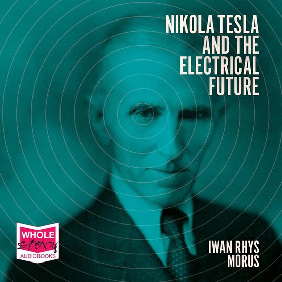 Nikola Tesla and the Electrical Future - cover