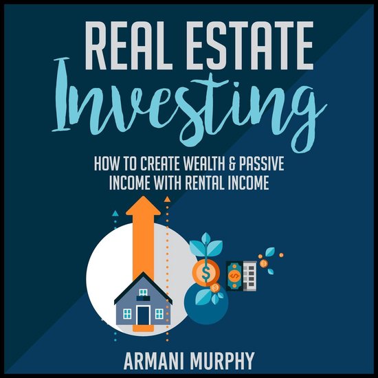 Real Estate Investing: How to Create Wealth & Passive Income ... - cover