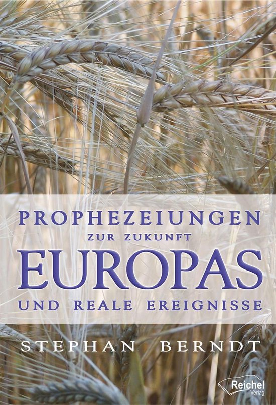 Prophezeiungen zur Zukunft Europas und reale Ereignisse