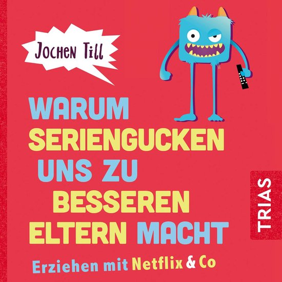 Warum Seriengucken uns zu besseren Eltern macht - cover