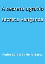 A secreto agravio secreta venganza