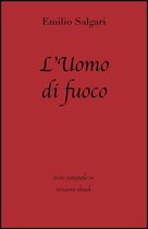 Grandi Classici - L'Uomo di fuoco di Emilio Salgari in ebook