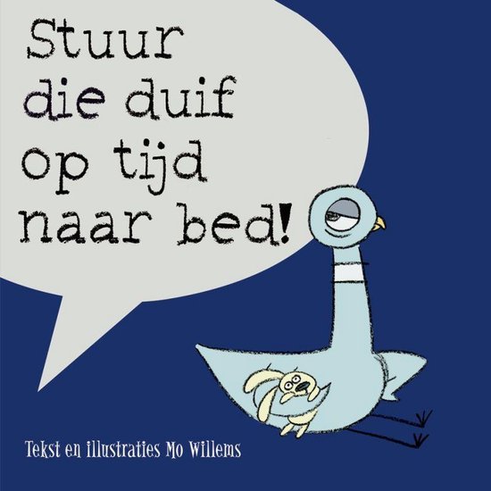Stuur Die Duif Op Tijd Naar Bed!, Mo Willems | 9789025743802 | Boeken |  bol.com