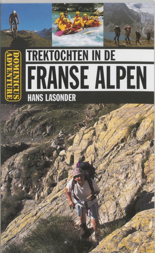Trektochten In De Franse Alpen Auteur: Lasonder H.