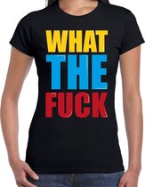 What the fuck fun tekst t-shirt zwart dames - Fun tekst /  Verjaardag cadeau / kado t-shirt S