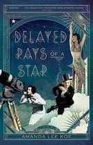 Delayed Rays of a Star A Novel