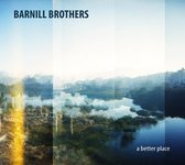 Barnill Brothers - A Better Place (CD)