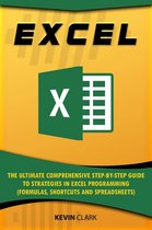 2 - Excel :The Ultimate Comprehensive Step-by-Step Guide to Strategies in Excel Programming (Formulas, Shortcuts and Spreadsheets)