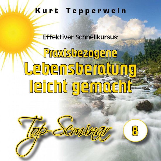 Effektiver Schnellkursus: Praxisbezogene Lebensberatung leic ... - cover