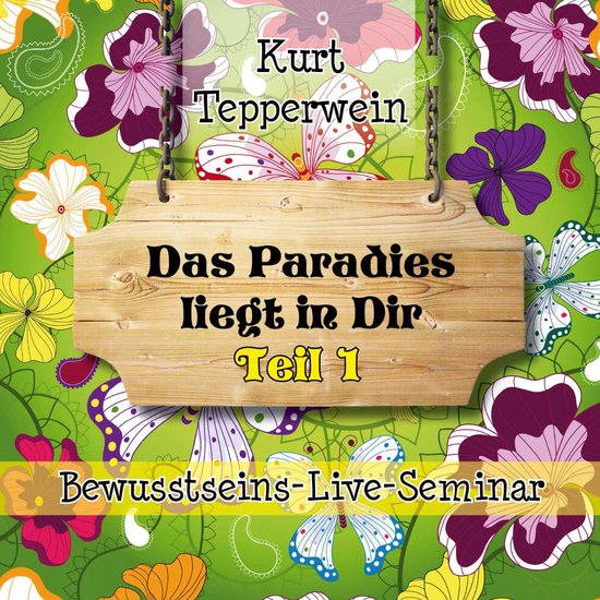 Bewusstseins-Live-Seminar: Das Paradies liegt in dir - Teil  ... - cover