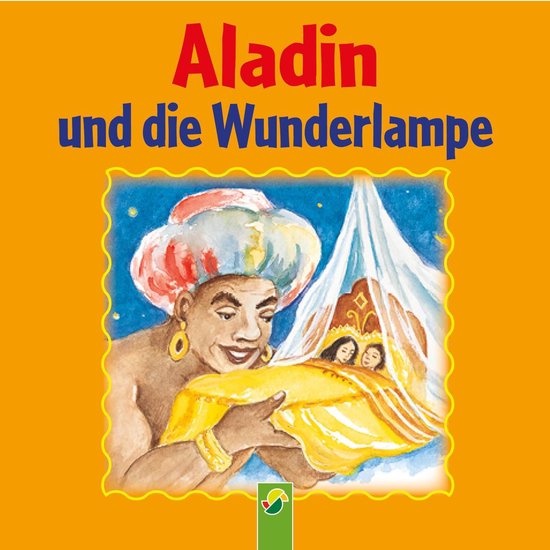 Aladin und die Wunderlampe, Schwager & Steinlein Verlag | 9783815588291