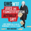 OMG WTF Does the Constitution Actually Say?