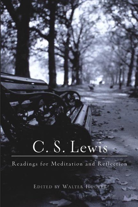 C. S. Lewis, Readings for Meditation and Reflection, bewerkt door Walter Hooper. Een boek met een afbeelding van een bankje in een park.