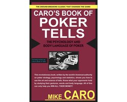 Caro'S Book Of Tells, The Body Language And Psychology Of Po