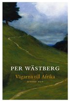 Per Wästbergs memoarer 2 - Vägarna till Afrika : en memoar