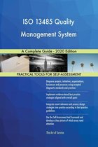 ISO 13485 Quality Management System A Complete Guide - 2020 Edition