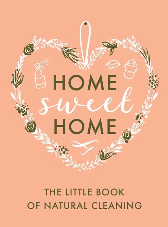 Home Sweet Home - The Little Book of Natural Cleaning - cover