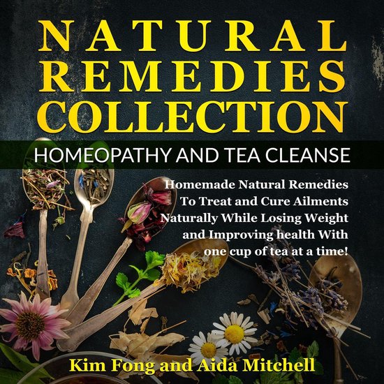 Natural Remedies Collection: Homeopathy and Tea Cleanse - cover