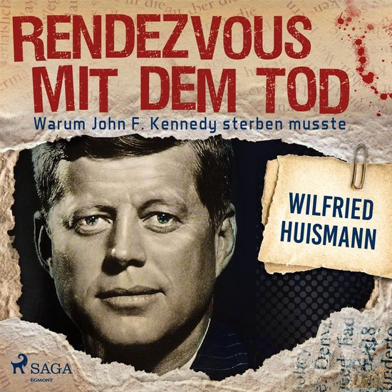 Rendezvous mit dem Tod - Warum John F. Kennedy sterben musst ... - cover