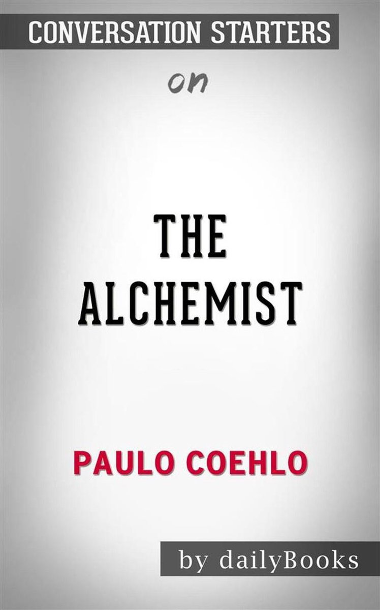 Omslag van The Alchemist: by Paulo Coelho Conversation Starters
