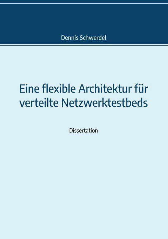 Eine flexible Architektur für verteilte Netzwerktestbeds - cover