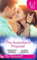 The Australian's Proposal: The Doctor's Marriage Wish / The Playboy Doctor's Proposal / The Nurse He's Been Waiting For (Mills & Boon By Request)
