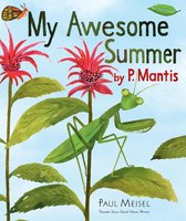 A Nature Diary- My Awesome Summer by P. Mantis