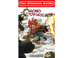 The Ultimate Reference Guide To Chrono Trigger