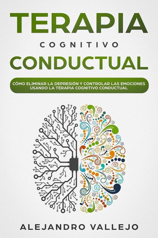 Terapia Cognitivo Conductual: Cómo Eliminar la Depresión y ... - cover