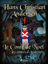 Les Contes de Hans Christian Andersen - Le Conte de Noël: les contes d'Andersen