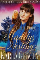 Faith Creek Brides 20 - Mail Order Bride - Maddy's Destiny