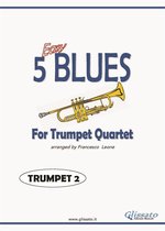 5 Easy Blues for Trumpet Quartet 2 - Trumpet 2 part of "5 Easy Blues" for Trumpet quartet