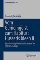 Phaenomenologica 225 - Vom Gemeingeist zum Habitus: Husserls Ideen II