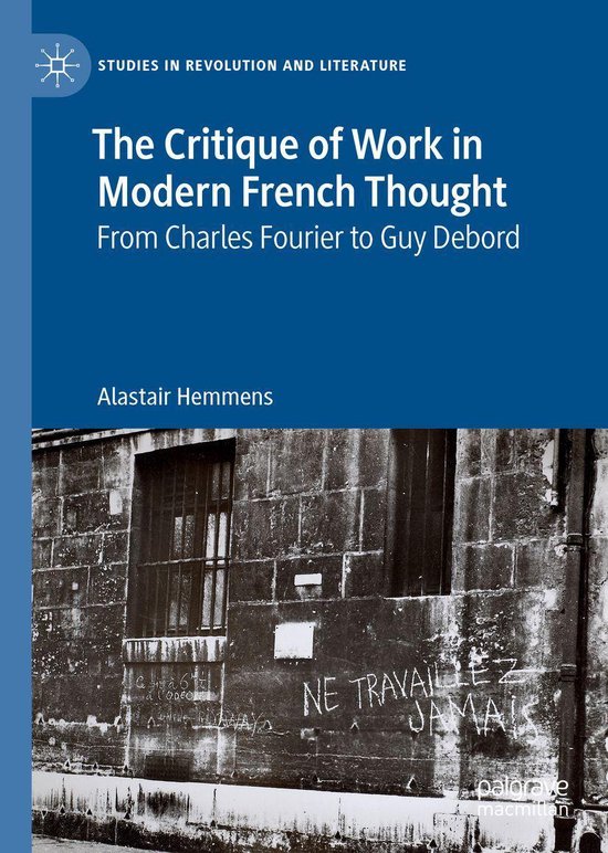 Studies in Revolution and Literature - The Critique of Work  ... - cover