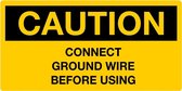 Sticker 'Caution: connect ground wire before using', geel,150 x 75 mm