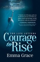 Life Letters, Courage to Rise
