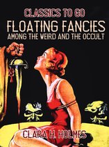 Classics To Go - Floating Fancies among the Weird and the Occult