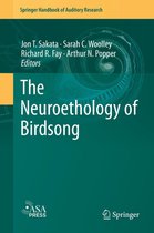 Springer Handbook of Auditory Research 71 - The Neuroethology of Birdsong