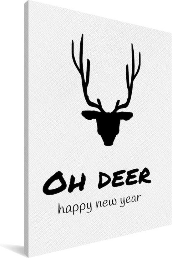Canvas Schilderij Oh deer Happy New Year - Quotes - Spreuken - Oud en nieuw - 40x60 cm - Wanddecoratie