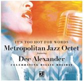 Metropolitan Jazz Octet Feat. Dee Alexander - It's Too Hot For Words. Celebrating Billie Holiday (CD)