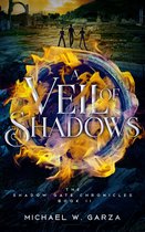 The Shadow Gate Chronicles 2 - A Veil of Shadows: The Shadow Gate Chronicles Book II
