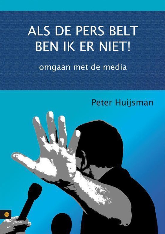 Cover van het boek 'Als de pers belt ben ik er niet!' van Peter Huijsman