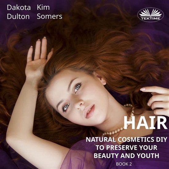 Hair Natural Cosmetics Diy To Preserve Your Beauty And Youth - cover