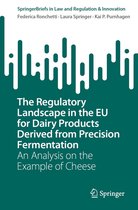 SpringerBriefs in Law - The Regulatory Landscape in the EU for Dairy Products Derived from Precision Fermentation