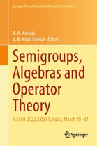 Springer Proceedings in Mathematics & Statistics 436 - Semigroups, Algebras and Operator Theory