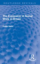 Routledge Revivals-The Expansion of Social Work in Britain