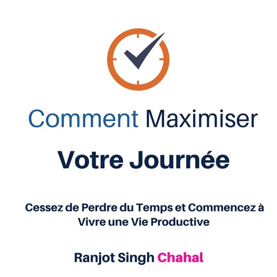 Comment Maximiser Votre Journée - cover